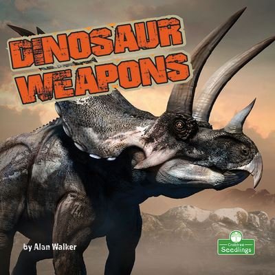 Cover for Alan Walker · Dinosaur Weapons (Book) (2021)