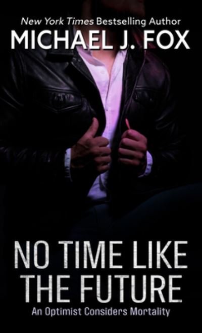 Cover for Michael J. Fox · No Time Like the Future (Hardcover Book) (2020)