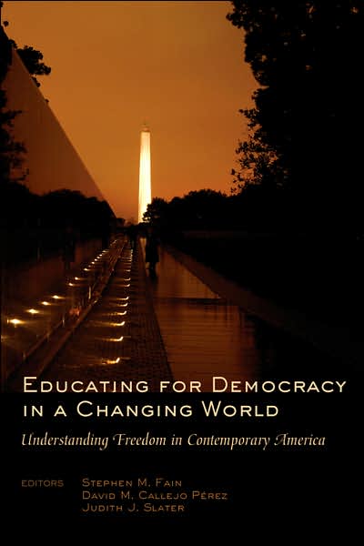 Cover for Educating for Democracy in a Changing World: Understanding Freedom in Contemporary America - Counterpoints (Hardcover Book) [2 Revised edition] (2007)
