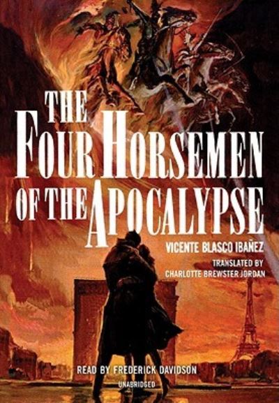 The Four Horsemen of the Apocalypse - Vicente Blasco Ibanez - Music - Blackstone Audiobooks - 9781433267321 - February 1, 2009