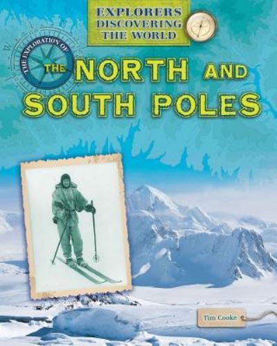 Cover for Tim Cooke · The exploration of the North and South Poles (Book) (2013)