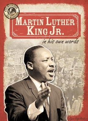 Martin Luther King Jr. in His Own Words (Eyewitness to History) - Ryan Nagelhout - Libros - Gareth Stevens Publishing - 9781433999321 - 16 de enero de 2014