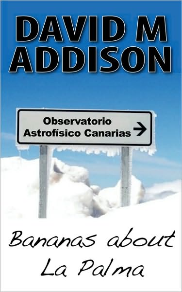 Cover for David M. Addison · Bananas About La Palma (Paperback Book) (2008)