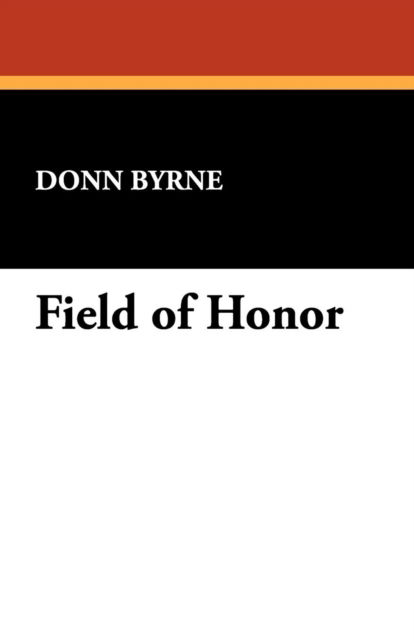 Cover for Donn Byrne · Field of Honor (Paperback Book) (2009)