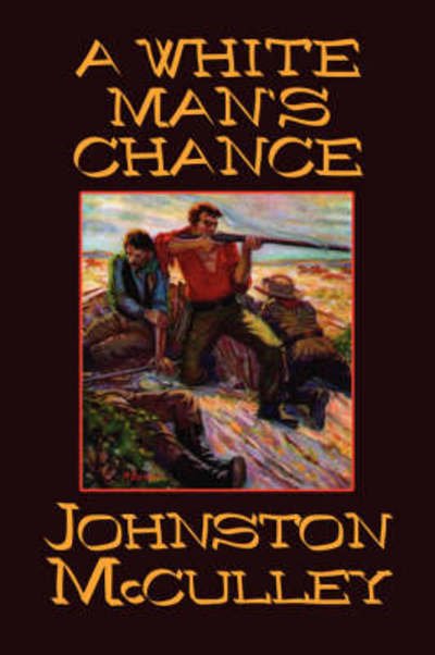 Cover for Johnston D. Mcculley · A White Man's Chance (Taschenbuch) (2007)