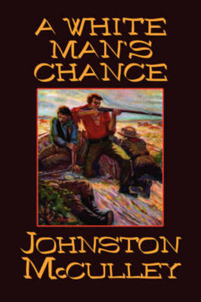 Cover for Johnston D. Mcculley · A White Man's Chance (Paperback Book) (2024)