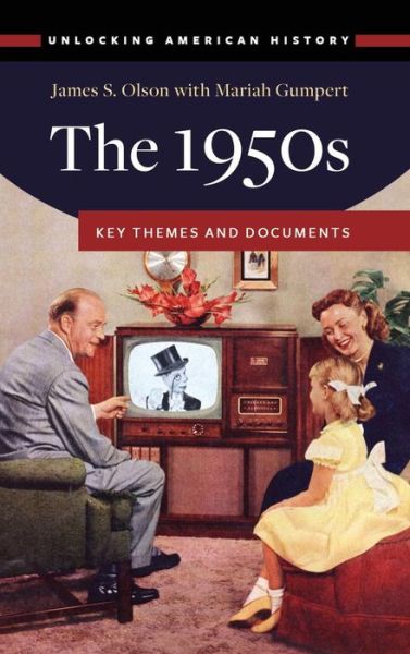 Cover for James S. Olson · The 1950s: Key Themes and Documents (Hardcover Book) (2018)