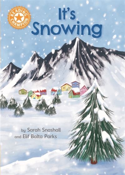 Cover for Sarah Snashall · Reading Champion: It's Snowing: Independent Reading Orange 6 Non-fiction - Reading Champion (Hardcover Book) (2022)