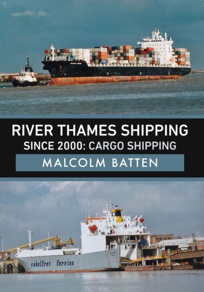 Cover for Malcolm Batten · River Thames Shipping Since 2000: Cargo Shipping (Paperback Book) (2019)