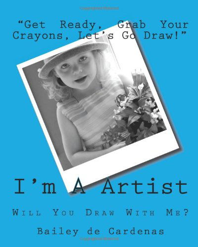 Cover for April De Cardenas · I'm a Artist: Will You Draw with Me? (Paperback Book) (2009)