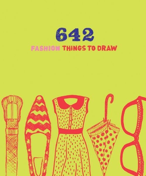 642 Fashion Things to Draw - Chronicle Books - Boeken - Chronicle Books - 9781452118321 - 1 augustus 2013