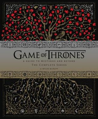 Cover for Myles McNutt · Game of Thrones (TM) : A Guide to Westeros and Beyond, The Complete Series (Hardcover Book) (2019)