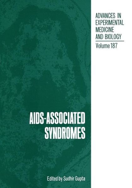 Cover for Sudhir Gupta · AIDS-Associated Syndromes - Advances in Experimental Medicine and Biology (Paperback Book) [Softcover reprint of the original 1st ed. 1985 edition] (2012)