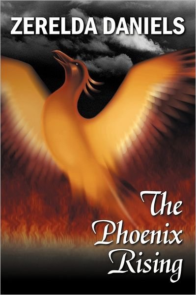 Cover for Zerelda Daniels · The Phoenix Rising (Taschenbuch) (2011)
