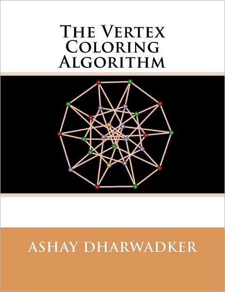 Cover for Ashay Dharwadker · The Vertex Coloring Algorithm (Paperback Bog) (2011)