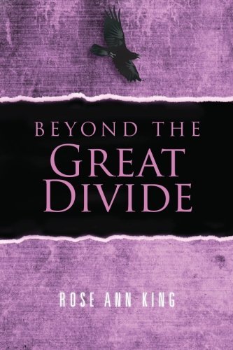 Cover for Rose Ann King · Beyond the Great Divide (Pocketbok) (2013)