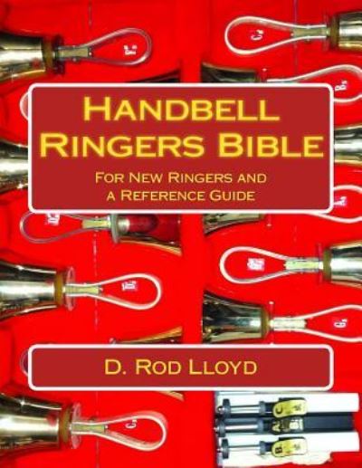 Cover for D Rod Lloyd · Handbell Ringers Bible (Paperback Book) (2012)