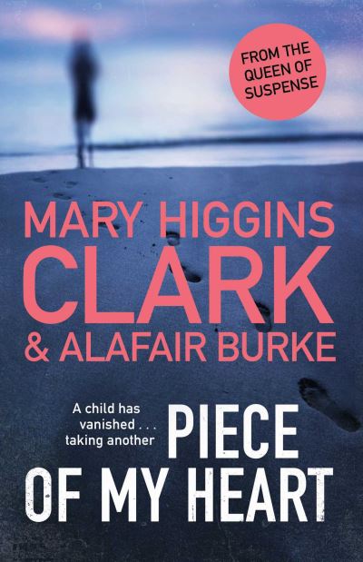 Cover for Mary Higgins Clark · Piece of My Heart: The thrilling new novel from the Queens of Suspense (Paperback Bog) (2021)