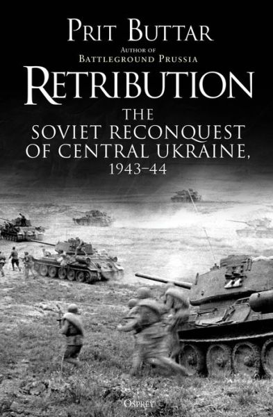 Cover for Prit Buttar · Retribution: The Soviet Reconquest of Central Ukraine, 1943 (Hardcover Book) (2019)