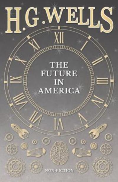 Cover for H. G. Wells · The Future in America (Pocketbok) (2016)