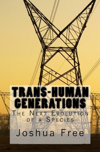 Cover for Joshua Free · Trans-human Generations: the Next Evolution of a Species (Paperback Bog) (2012)