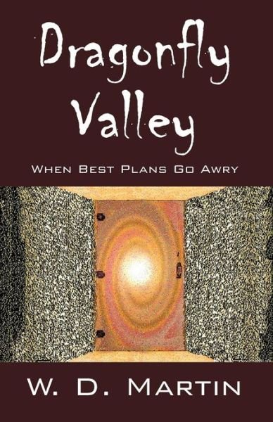 Cover for W D Martin · Dragonfly Valley: When Best Plans Go Awry (Paperback Book) (2012)
