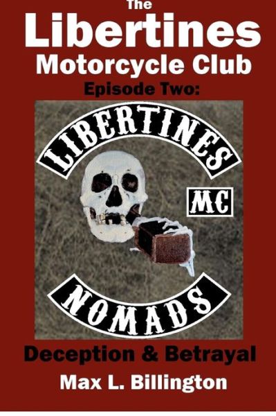 Cover for Max L Billington · The Libertines Motorcycle Club: Deception and Betrayal (Paperback Book) (2012)