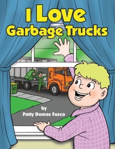 Cover for Patty Domas Fusco · I Love Garbage Trucks (Taschenbuch) (2020)