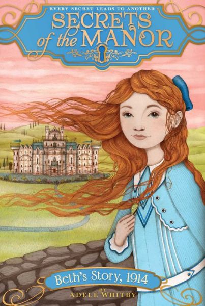 Cover for Adele Whitby · Beth's Story, 1914 (Secrets of the Manor) (Hardcover Book) (2014)