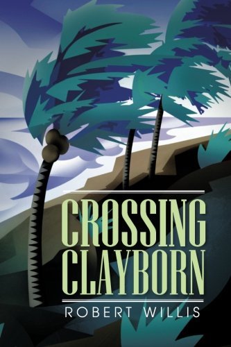 Cover for Robert Willis · Crossing Clayborn (Pocketbok) (2013)