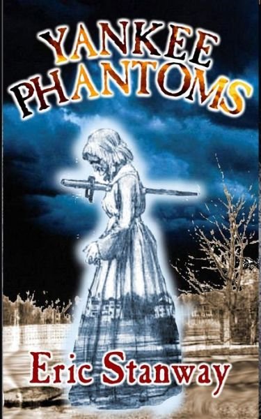 Cover for Eric Stanway · Yankee Phantoms (Paperback Book) (2015)