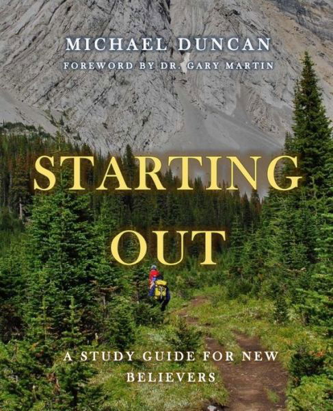 Cover for Michael Duncan · Starting Out: a Study Guide for New Believers (Taschenbuch) (2013)