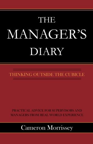 Cameron Morrissey · The Manager's Diary: Thinking Outside the Cubicle (Paperback Book) (2013)