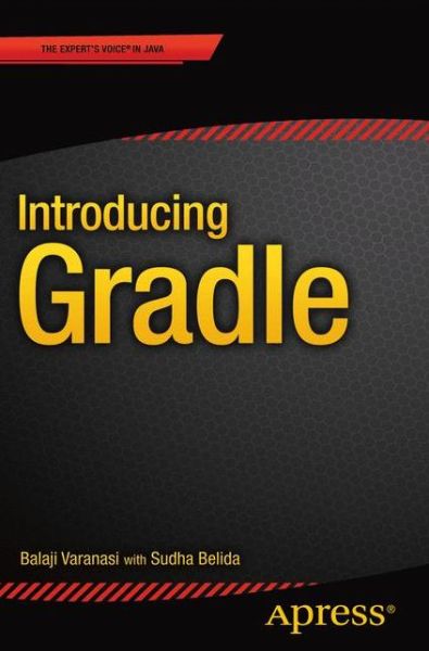 Cover for Balaji Varanasi · Introducing Gradle (Paperback Book) [1st edition] (2015)