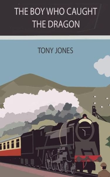 Cover for Tony Jones · The Boy Who Caught the Dragon (Pocketbok) (2014)