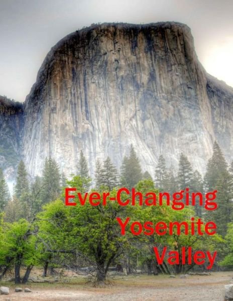 Cover for James J Stewart · Ever-changing Yosemite Valley (Paperback Book) (2013)