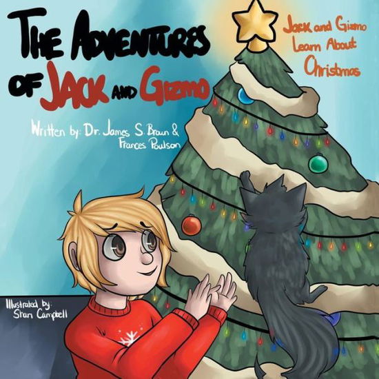 The Adventures of Jack and Gizmo: Jack and Gizmo Learn About - James S Brown - Books - Xlibris Corporation - 9781493159321 - December 30, 2013