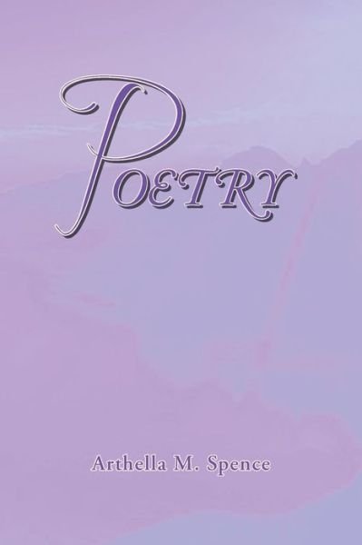 Cover for Arthella M Spence · Poetry (Pocketbok) (2014)