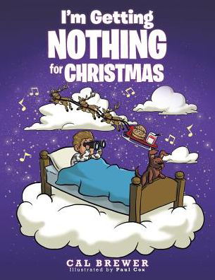 Cover for Cal Brewer · I'm Getting Nothing for Christmas (Paperback Bog) (2014)