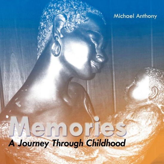 Cover for Michael Anthony · Memories: a Journey Through Childhood (Paperback Book) (2015)