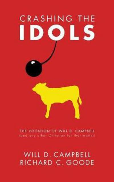 Cover for Will D. Campbell · Crashing the Idols (Book) (2010)