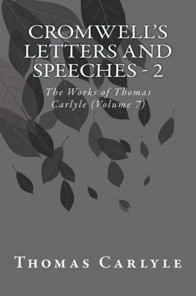 Cover for Thomas Carlyle · Cromwell's Letters and Speeches - 2: the Works of Thomas Carlyle (Volume 7) (Paperback Book) (2014)