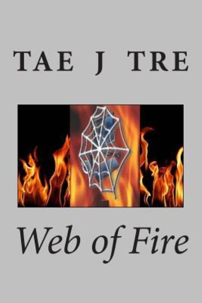 Cover for Tae J Tre · Web of Fire (Paperback Book) (2012)