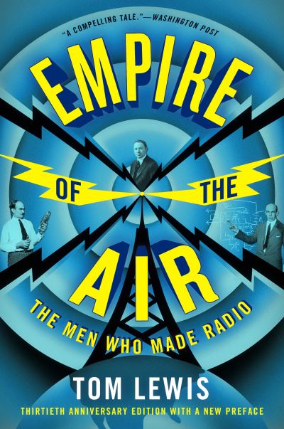 Cover for Tom Lewis · Empire of the Air: The Men Who Made Radio (Paperback Book) (2021)