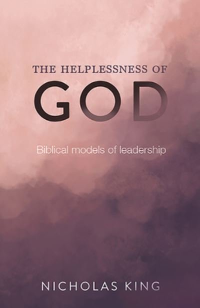 Cover for Nicholas King · Helplessness of God (Book) (2020)