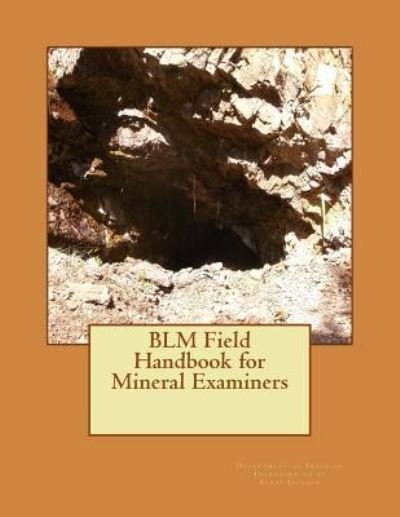 Cover for Department of Interior · Blm Field Handbook for Mineral Examiners (Taschenbuch) (2015)
