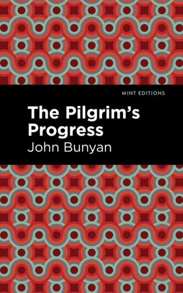 Cover for John Bunyan · The Pilgrim's Progress - Mint Editions (Hardcover bog) (2021)