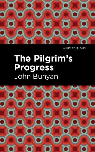 The Pilgrim's Progress - Mint Editions - John Bunyan - Bücher - Graphic Arts Books - 9781513220321 - 14. Januar 2021