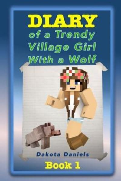 Cover for Dakota Daniels · Diary of a Trendy Village Girl with a Wolf (Paperback Book) (2015)