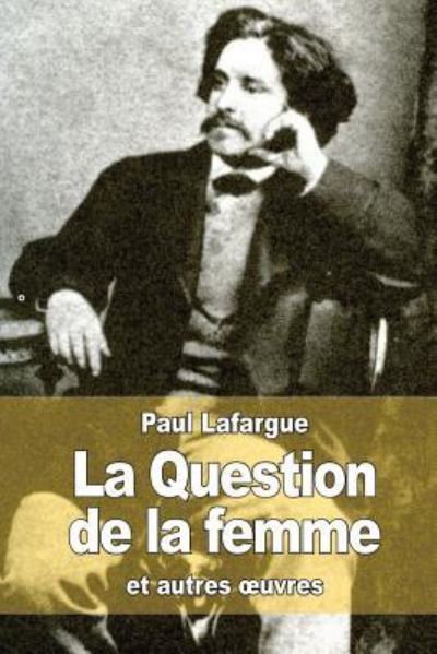 Cover for Paul Lafargue · La question de la femme (Pocketbok) (2015)